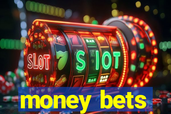 money bets